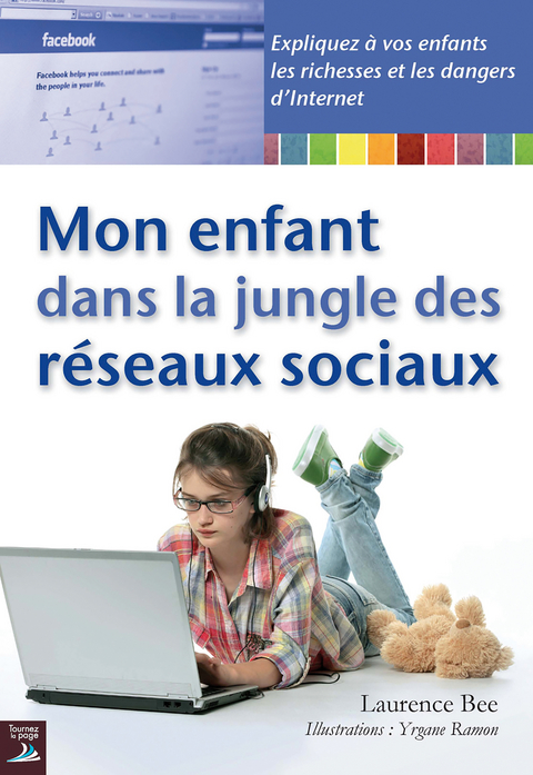 Mon enfant dans la jungle des réseaux sociaux - Laurence Bee