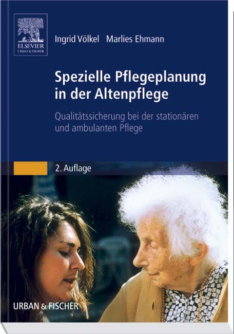 Spezielle Pflegeplanung in der Altenpflege - Ingrid Völkel, Marlies Ehmann