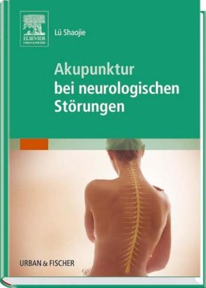 Akupunktur bei neurologischen Störungen - Shaojie Lü