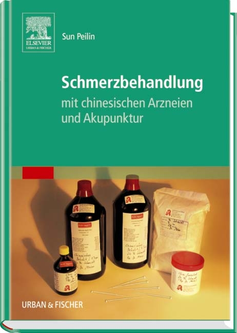 Schmerzbehandlung mit chinesischen Arzneien und Akupunktur - Peilin Sun