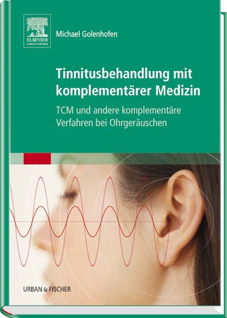 Tinnitusbehandlung mit komplementärer Medizin - Michael Golenhofen