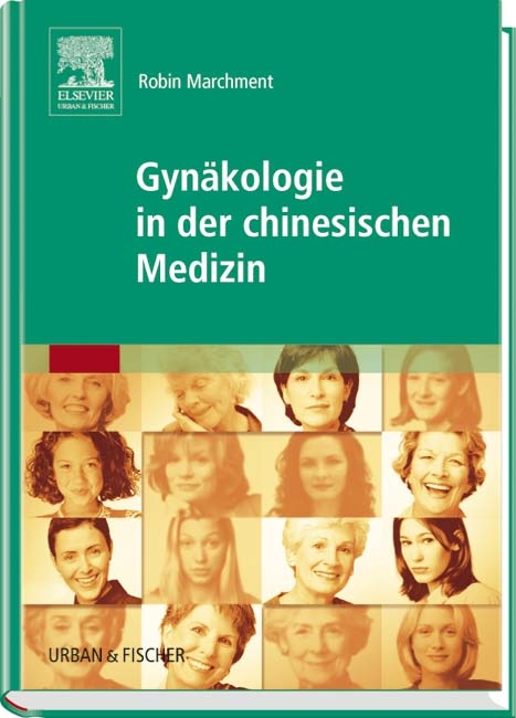 Gynäkologie in der chinesischen Medizin - Robin Marchment