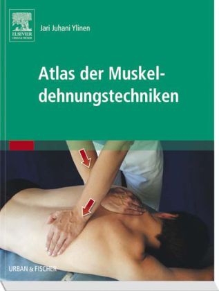 Atlas der Muskeldehnungstechniken - Jari Juhani Ylinen