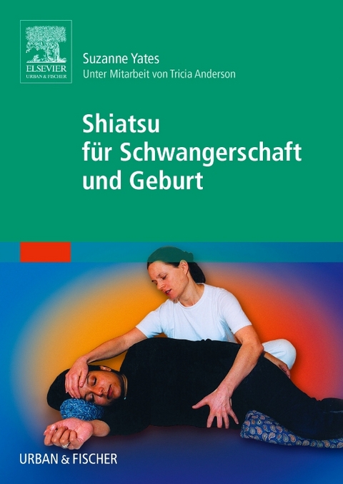 Shiatsu für Schwangerschaft und Geburt - Suzanne Yates