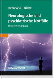 Neurologische und psychiatrische Notfälle - Horst Berzewski, Bernd Nickel