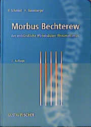 Morbus Bechterew - der entzündliche Wirbelsäulen-Rheumatismus - Paul Schmied, Heinz Baumberger