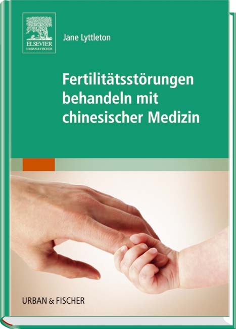 Fertilitätsstörungen behandeln mit chinesischer Medizin - Jane Lyttleton