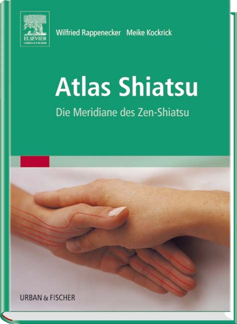 Atlas Shiatsu - Wilfried Rappenecker, Meike Kockrick