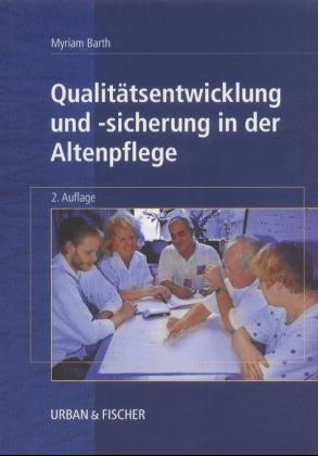 Qualitätsentwicklung und -sicherung in der Altenpflege - Myriam Barth