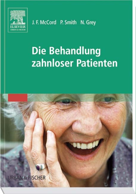 Die Behandlung zahnloser Patienten - J.Fraser McCord, Philip Smith, Nicholas Grey