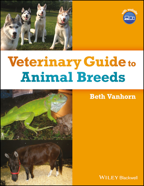 Veterinary Guide to Animal Breeds -  Beth Vanhorn