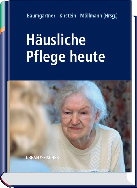 Häusliche Pflege heute - 