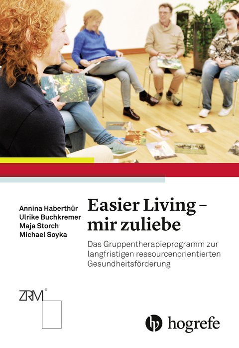 Easier Living – mir zuliebe - Ulrike Buchkremer, Annina Haberthür, Michael Soyka, Maja Storch