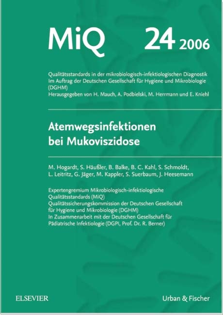 MIQ 24: Atemwegsinfektionen bei Mukoviszidose - Michael Hogardt, Susanne Häußler, Beate Balke, Barbara C. Kahl, Sabine Schmoldt, Lorenz Leitritz, Gundula Jäger, Matthias Kappler, Sebastian Suerbaum, Jürgen Heesemann