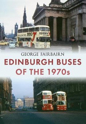 Edinburgh Buses of the 1970s - George Fairbairn