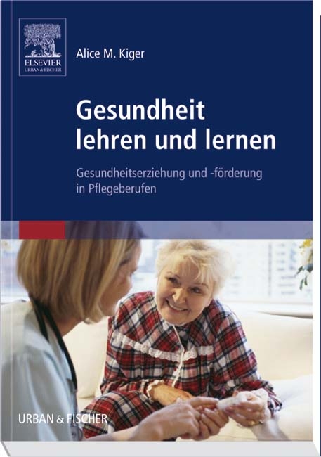 Gesundheit lehren und lernen - Alice M. Kiger