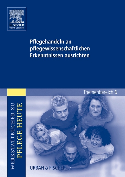 Pflegehandeln an pflegewissenschaftlichen Erkenntnissen ausrichten - Hanna Mayer, Eva Sommer