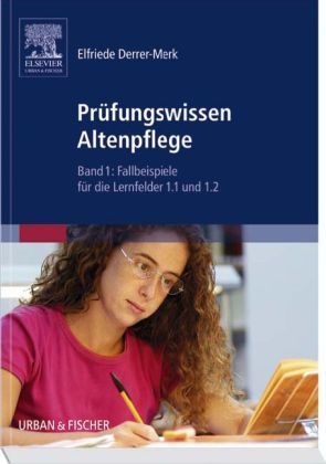 Prüfungswissen Altenpflege - Elfriede Derrer Merk