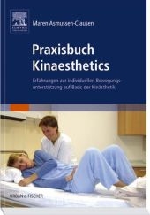 Praxisbuch Kinaesthetics - Maren Asmussen