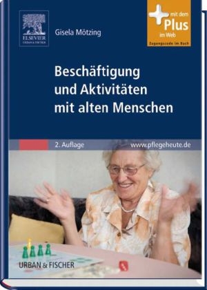 Beschäftigung und Aktivitäten mit alten Menschen - Gisela Mötzing