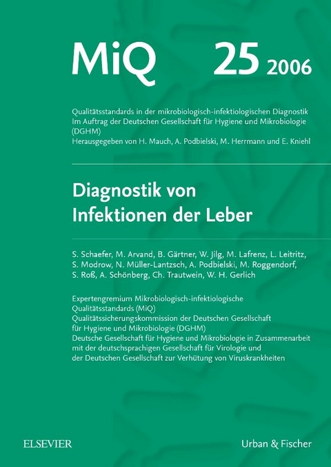 MIQ 25: Diagnostik von Infektionen der Leber - Stephan Schaefer, Mardjan Arvand, Barbara Gärtner, Wolfgang Jilg, Michael Lafrenz, Lorenz Leitritz, Susanne Modrow, Nikolaus Müller-Lantzsch, Andreas Podbielski, Michael Roggendorf, R. Stefan Roß, Arnold Schönberg, Christian Trautwein, Wolfram H. Gerlich