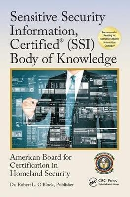 Sensitive Security Information, Certified® (SSI) Body of Knowledge - 0 American Board for Certification in Homeland Security