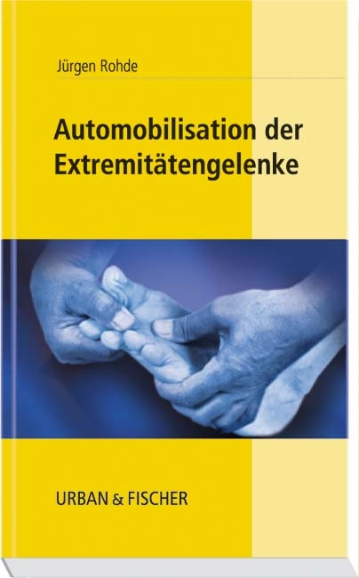 Automobilisation der Extremitätengelenke - Jürgen Rohde