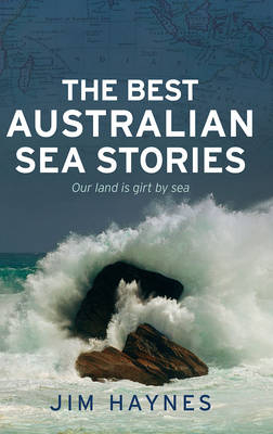 The Best Australian Sea Stories - Jim Haynes