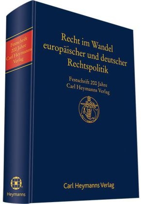 Recht im Wandel deutscher und europÃ¤ischer Rechtspolitik - 