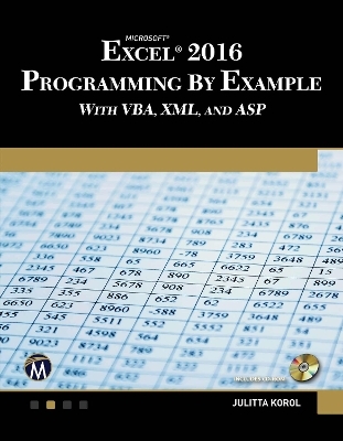 Microsoft Excel 2016 Programming by Example with VBA, XML, and ASP - Julitta Korol