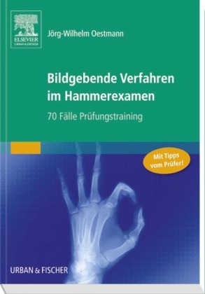 Bildgebende Verfahren im Hammerexamen mit StudentConsult-Zugang - Jörg W. Oestmann