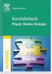 Kurzlehrbuch Physik, Chemie, Biologie - Thomas Wenisch