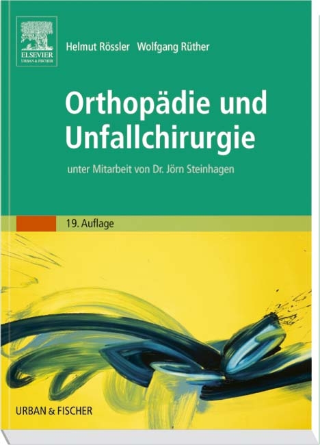 Orthopädie und Unfallchirurgie - H Rössler, Wolfgang Rüther