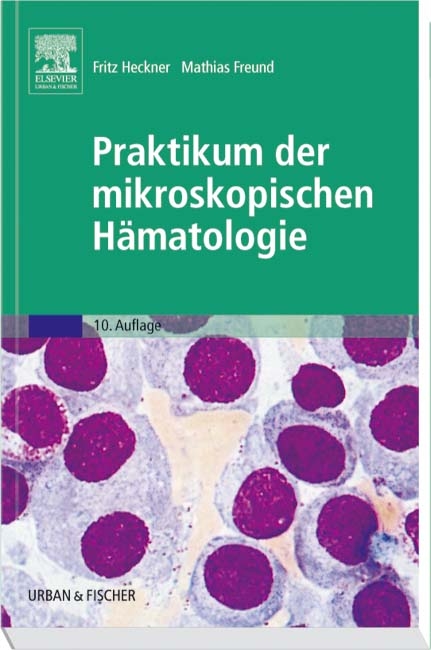 Praktikum der mikroskopischen Hämatologie - Fritz Heckner