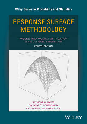 Response Surface Methodology - Raymond H. Myers, Douglas C. Montgomery, Christine M. Anderson-Cook