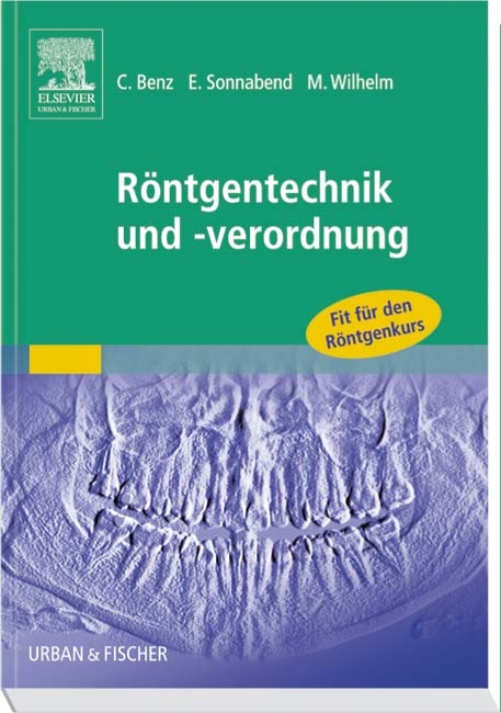 Röntgentechnik und -verordnung - Christoph Benz, Eberhard Sonnabend, Maximilian Wilhelm