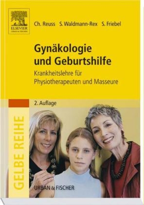 Gynäkologie und Geburtshilfe - Christoph Reuss, Susanne Waldmann-Rex, Stephanie Friebel