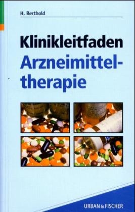 Klinikleitfaden Arzneimitteltherapie - Heiner Berthold