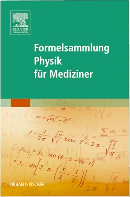 Formelsammlung Physik für Mediziner - 