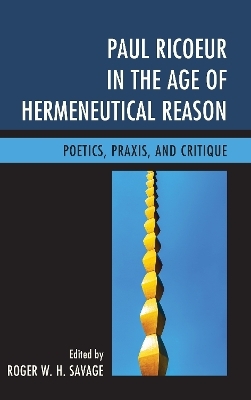 Paul Ricoeur in the Age of Hermeneutical Reason - 