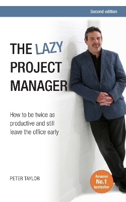 The Lazy Project Manager - Peter Taylor