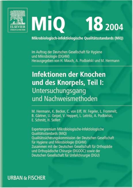 MIQ 18: Infektionen der Knochen und des Knorpels - Teil I: Untersuchungsgang und Nachweismethoden - 