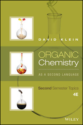 Organic Chemistry As a Second Language: Second Semester Topics - David R. Klein