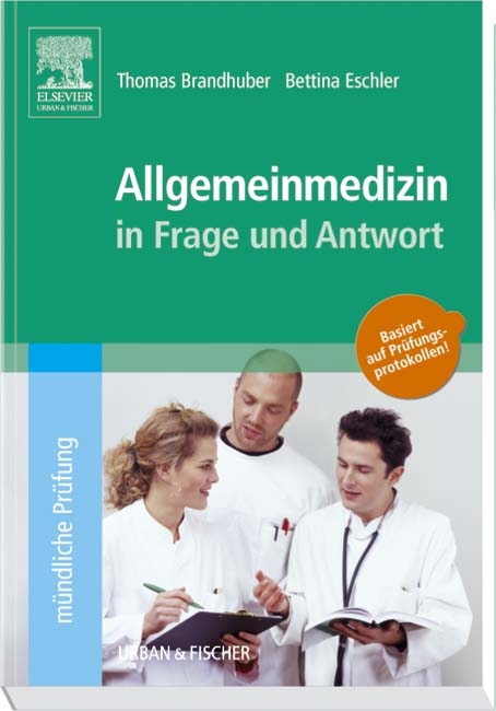 Allgemeinmedizin in Frage und Antwort - Thomas Brandhuber, Bettina Eschler