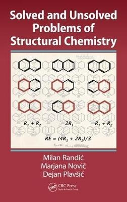 Solved and Unsolved Problems of Structural Chemistry - Milan Randic, Marjana Novic, Dejan Plavsic