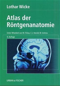 Atlas der Röntgenanatomie - Lothar Wicke