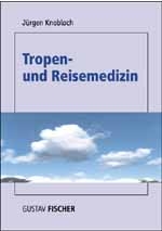 Tropen- und Reisemedizin - Jürgen Knobloch