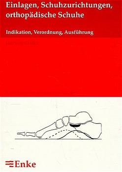 Einlagen, Schuhzurichtungen, orthopädische Schuhe - Joachim Grifka