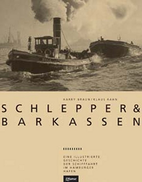 Schlepper und Barkassen - Harry Braun, Klaus Rahn