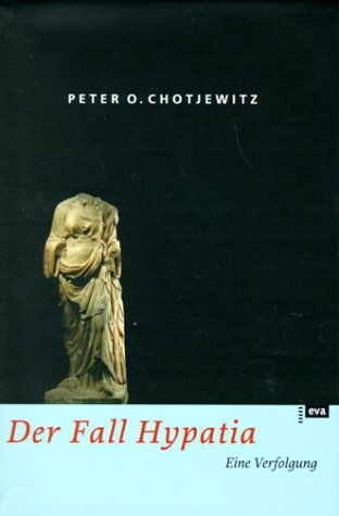 Der Fall Hypatia - Peter O Chotjewitz